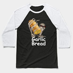 Funny Skeleton Garlic Bread Baseball T-Shirt